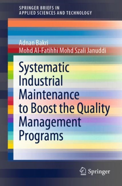 Book cover of: Systematic Industrial Maintenance to Boost the Quality Management Programs. By: Adnan Bakri