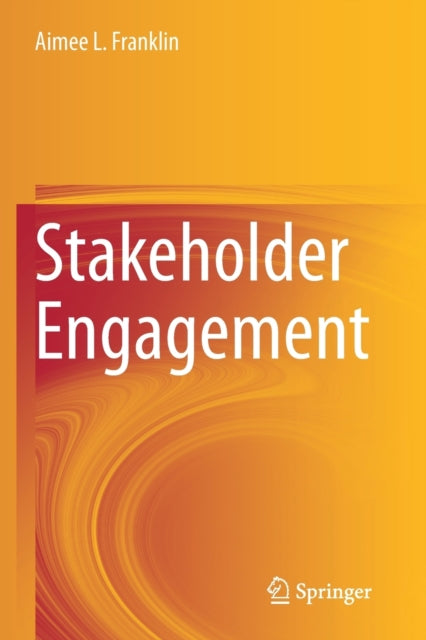 Book cover of: Stakeholder Engagement. By: Aimee L. Franklin