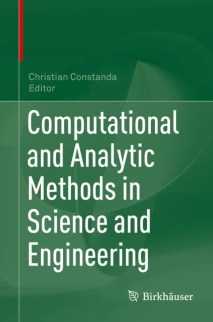 Book cover of: Computational and Analytic Methods in Science and Engineering. By: Christian Constanda