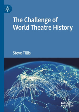 The Challenge of World Theatre History