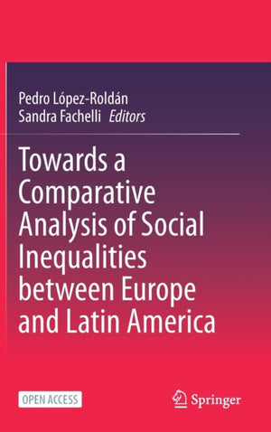 Towards a Comparative Analysis of Social Inequalities between Europe and Latin America
