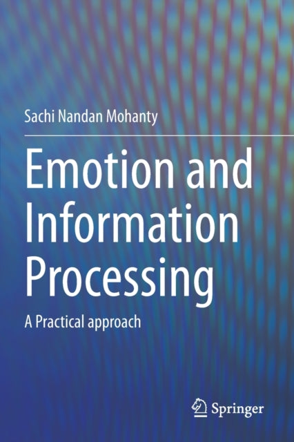Book cover of: Emotion and Information Processing. By: Sachi Nandan Mohanty