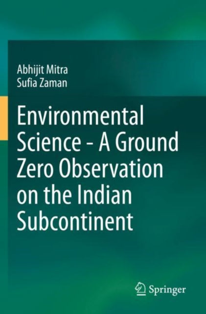 Environmental Science - A Ground Zero Observation on the Indian Subcontinent