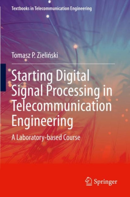 Book cover of: Starting Digital Signal Processing in Telecommunication Engineering. By: Tomasz P. Zieliński