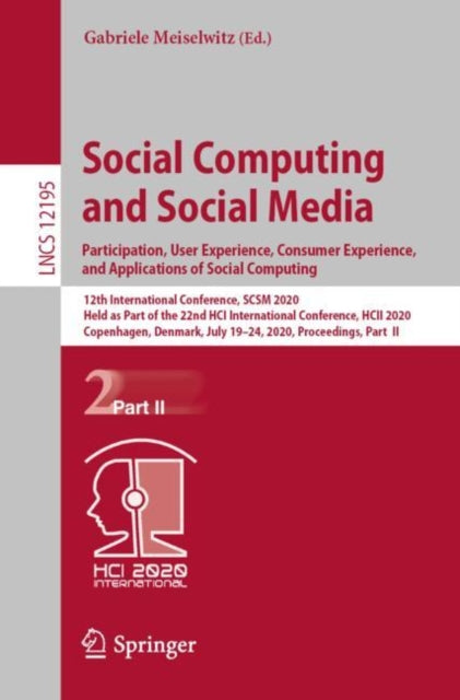 Book cover of: Social Computing and Social Media. Participation, User Experience, Consumer Experience,  and Applications of Social Computing. By: Gabriele Meiselwitz
