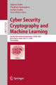 Book cover of: Cyber Security Cryptography and Machine Learning. By: Shlomi Dolev