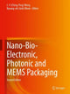 Book cover of: Nano-Bio- Electronic, Photonic and MEMS Packaging. By: C.P. Wong