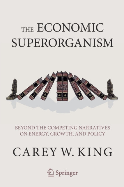 Book cover of: Economic Superorganism. By: Carey King