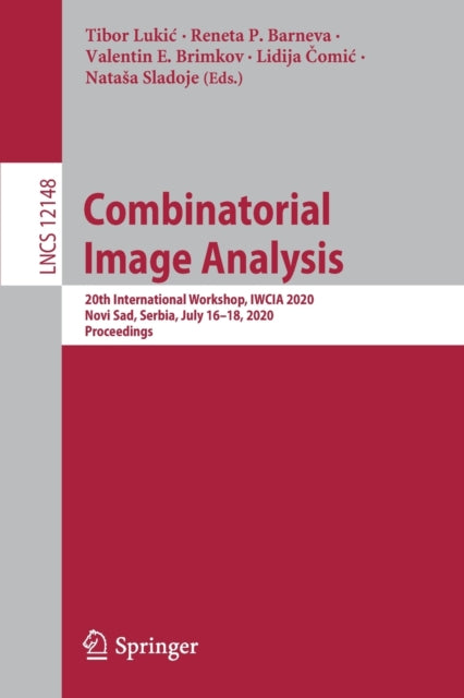 Book cover of: Combinatorial Image Analysis. By: Tibor Lukić