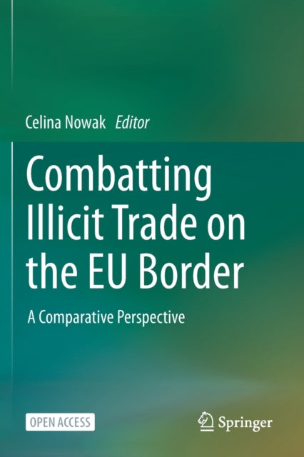 Book cover of: Combatting Illicit Trade on the EU Border. By: Celina Nowak