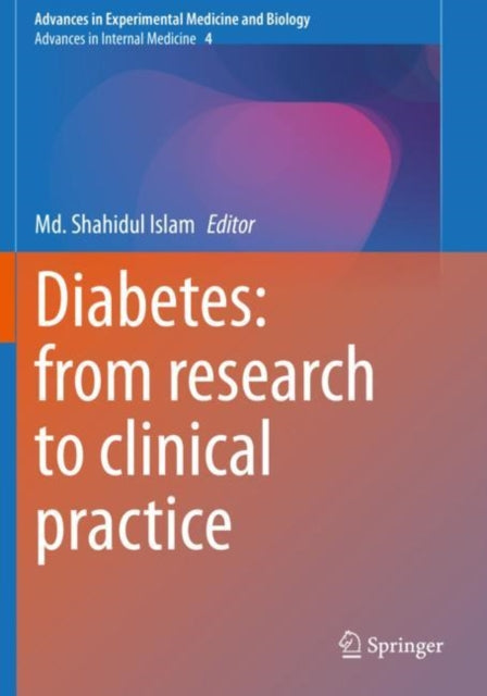 Book cover of: Diabetes: from Research to Clinical Practice. By: Shahidul Islam