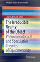 Book cover of: Irreducible Reality of the Object. By: Charles William Johns