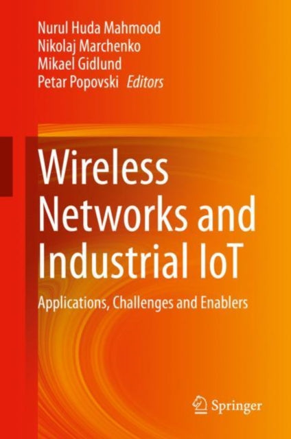 Book cover of: Wireless Networks and Industrial IoT. By: Nurul Huda Mahmood