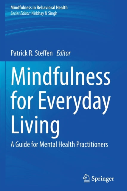 Book cover of: Mindfulness for Everyday Living. By: Patrick R. Steffen