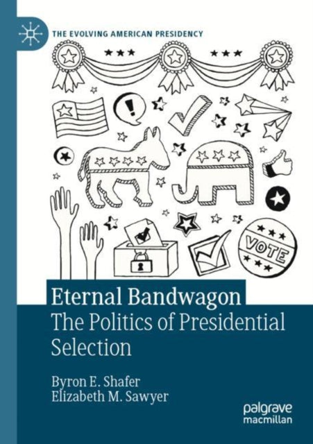 Book cover of: Eternal Bandwagon. By: Byron E. Shafer