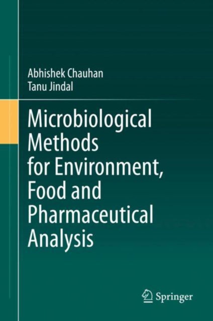 Book cover of: Microbiological Methods for Environment, Food and Pharmaceutical Analysis. By: Abhishek Chauhan