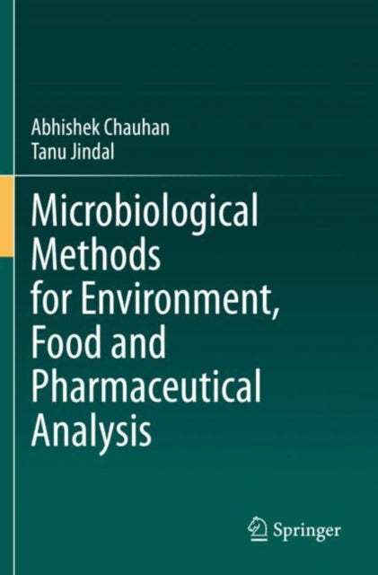 Book cover of: Microbiological Methods for Environment, Food and Pharmaceutical Analysis. By: Abhishek Chauhan