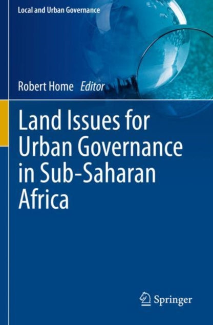 Book cover of: Land Issues for Urban Governance in Sub-Saharan Africa. By: Robert Home
