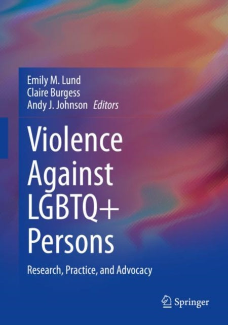 Book cover of: Violence Against LGBTQ+ Persons. By: Emily M. Lund