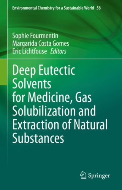 Book cover of: Deep Eutectic Solvents for Medicine, Gas Solubilization and Extraction of Natural Substances. By: Sophie Fourmentin