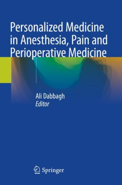 Book cover of: Personalized Medicine in Anesthesia, Pain and Perioperative Medicine. By: Ali Dabbagh