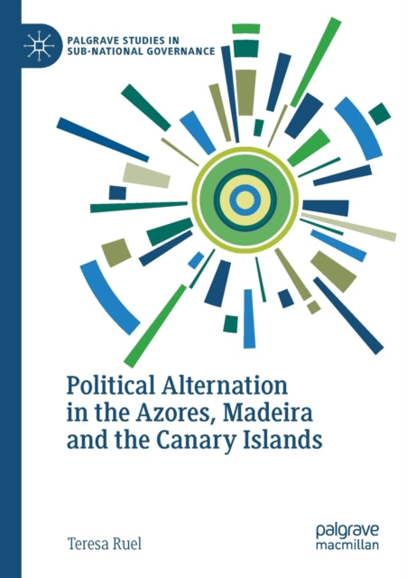 Book cover of: Political Alternation in the Azores, Madeira and the Canary Islands. By: Teresa Ruel