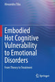 Book cover of: Embodied Hot Cognitive Vulnerability to Emotional Disorders?. By: Alexandru Tiba