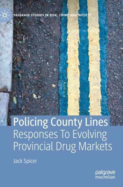 Book cover of: Policing County Lines. By: Jack Spicer