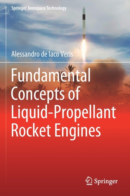 Book cover of: Fundamental Concepts of Liquid-Propellant Rocket Engines. By: Alessandro de Iaco Veris