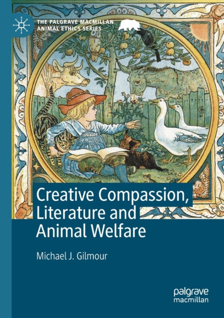 Book cover of: Creative Compassion, Literature and Animal Welfare. By: Michael J. Gilmour