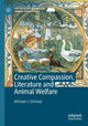 Book cover of: Creative Compassion, Literature and Animal Welfare. By: Michael J. Gilmour