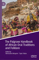 Book cover of: Palgrave Handbook of African Oral Traditions and Folklore. By: Akintunde Akinyemi