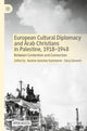 Book cover of: European Cultural Diplomacy and Arab Christians in Palestine, 1918–1948. By: Karène Sanchez Summerer