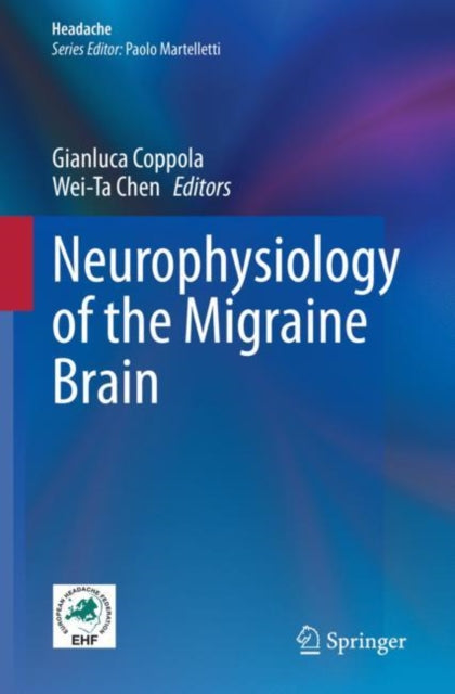 Book cover of: Neurophysiology of the Migraine Brain. By: Gianluca Coppola