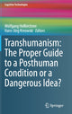 Book cover of: Transhumanism: The Proper Guide to a Posthuman Condition or a Dangerous Idea?. By: Wolfgang Hofkirchner