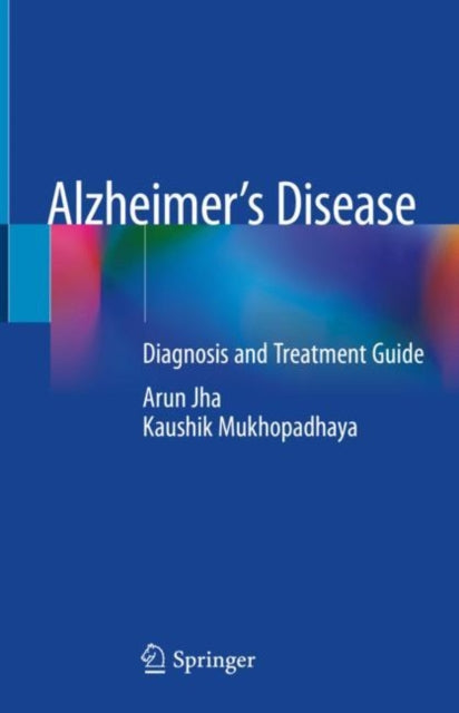 Book cover of: Alzheimer’s Disease. By: Arun Jha