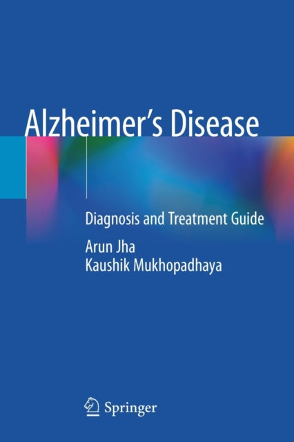 Book cover of: Alzheimer’s Disease. By: Arun Jha