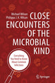 Book cover of: Close Encounters of the Microbial Kind. By: Michael Wilson