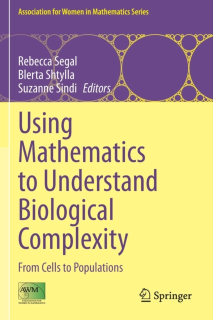 Book cover of: Using Mathematics to Understand Biological Complexity. By: Rebecca Segal