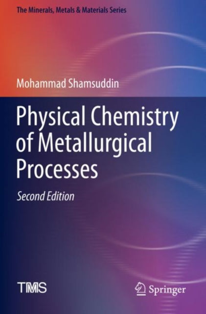 Book cover of: Physical Chemistry of Metallurgical Processes, Second Edition. By: Mohammad Shamsuddin