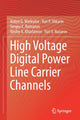 Book cover of: High Voltage Digital Power Line Carrier Channels. By: Anton G. Merkulov