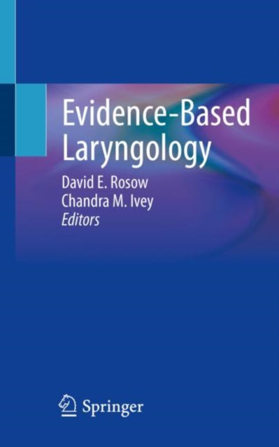 Book cover of: Evidence-Based Laryngology. By: David E. Rosow