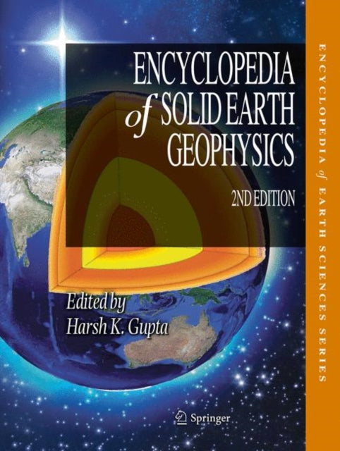 Book cover of: Encyclopedia of Solid Earth Geophysics. By: Kusumita Arora