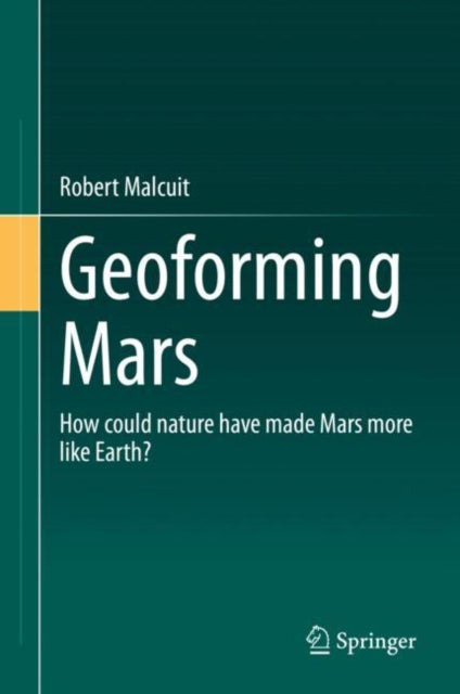 Book cover of: Geoforming Mars. By: Robert Malcuit