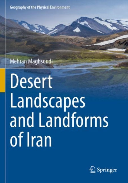 Book cover of: Desert Landscapes and Landforms of Iran. By: Mehran Maghsoudi