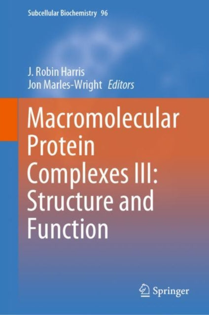 Book cover of: Macromolecular Protein Complexes III: Structure and Function. By: J. Robin Harris