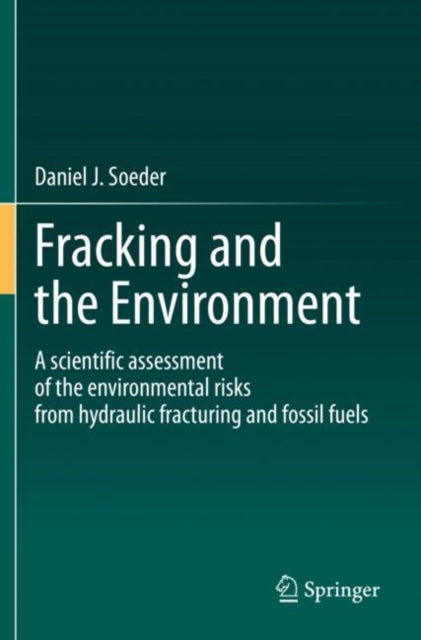 Book cover of: Fracking and the Environment. By: Daniel J. Soeder