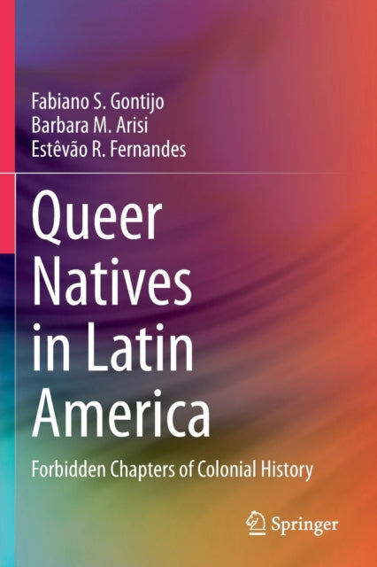 Book cover of: Queer Natives in Latin America. By: Fabiano S. Gontijo