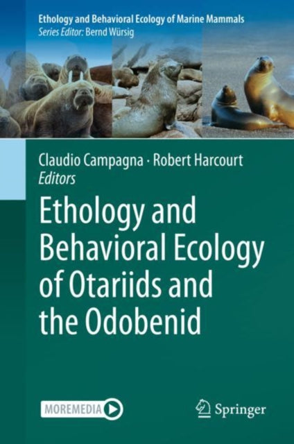 Book cover of: Ethology and Behavioral Ecology of Otariids and the Odobenid. By: Claudio Campagna
