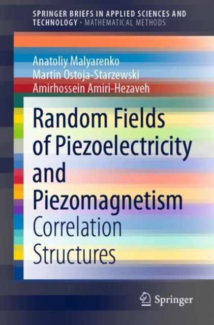 Book cover of: Random Fields of Piezoelectricity and Piezomagnetism. By: Anatoliy Malyarenko